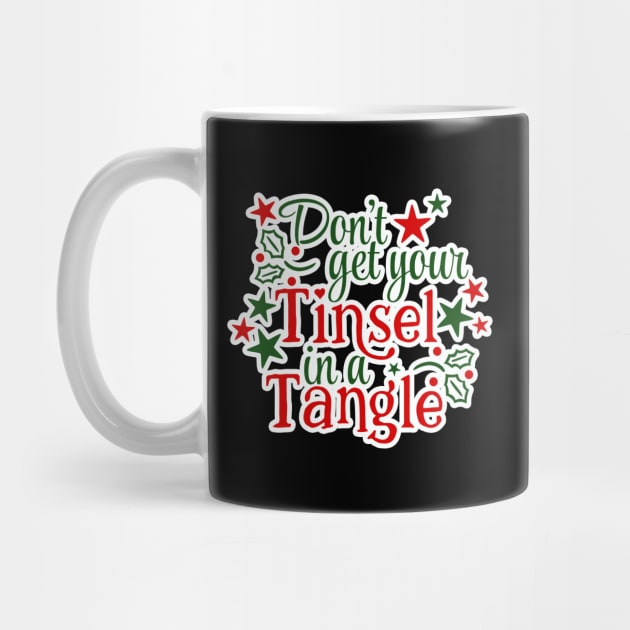 Don't Get Your Tinsel In A Tangle Christmas Karen Warning (DARK bg) T-Shirt by ThinkLMAO